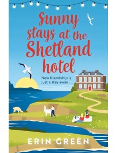 Sunny Stays at the Shetland Hotel