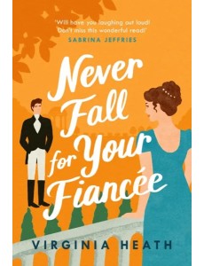 Never Fall For Your Fiancee