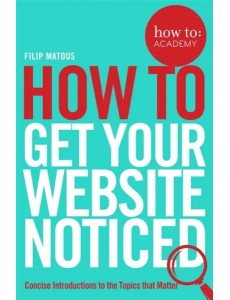 How To Get Your Website Noticed How To Get Your Website Noticed