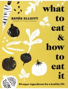 What to Eat and How to Eat it