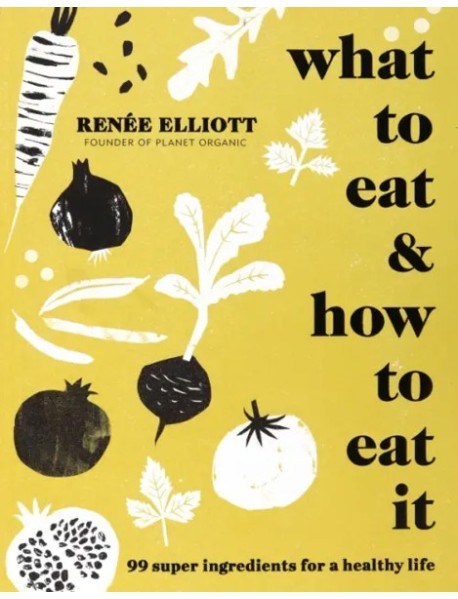 What to Eat and How to Eat it