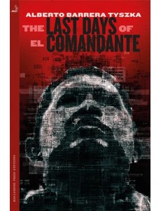 The Last Days of El Comandante