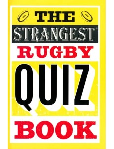 The Strangest Rugby Quiz Book