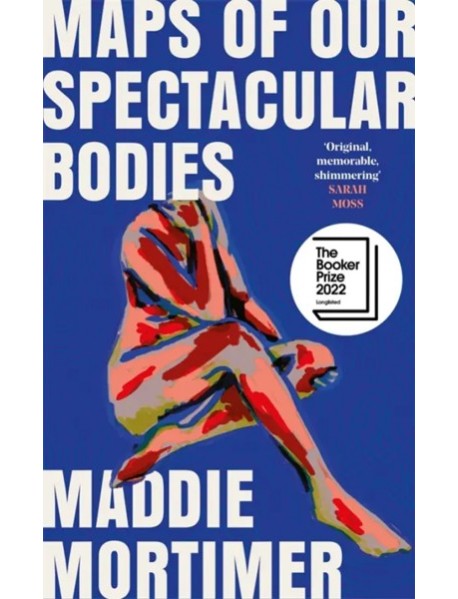 Maps of Our Spectacular Bodies