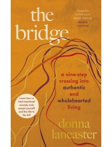 The Bridge. A nine step crossing into authentic