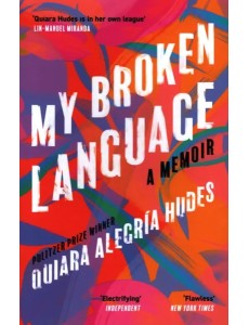 My Broken Language. A Memoir My Broken Language. A Memoir