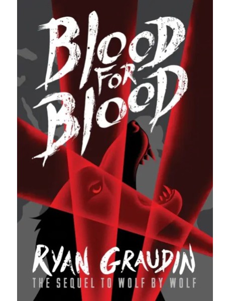Wolf by Wolf: Blood for Blood