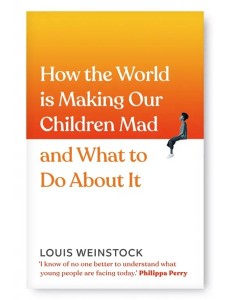 How the World is Making Our Children Mad and What… How the World is Making Our Children Mad and What…