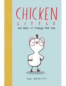 Chicken Little: The Real And Totally True Tale