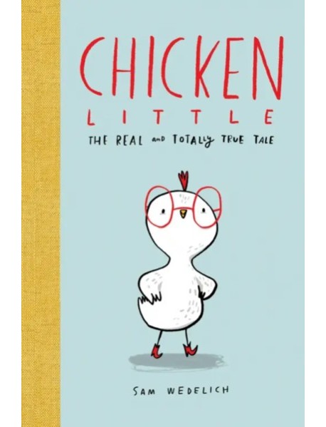 Chicken Little: The Real And Totally True Tale