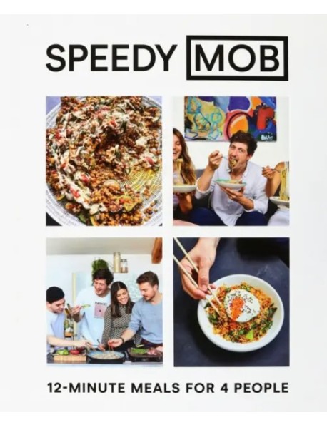 Speedy Mob. 12-Minute Meals for 4 People