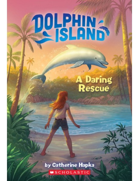 Dolphin Island #1: A Daring Rescue
