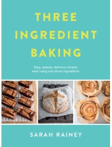 Three Ingredient Baking Three Ingredient Baking